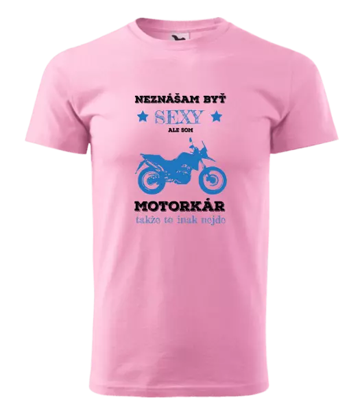 Pánske tričko Neznášam byť sexy, ale som motorkár