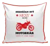 Vankúš Neznášam byť sexy, ale som motorkár
