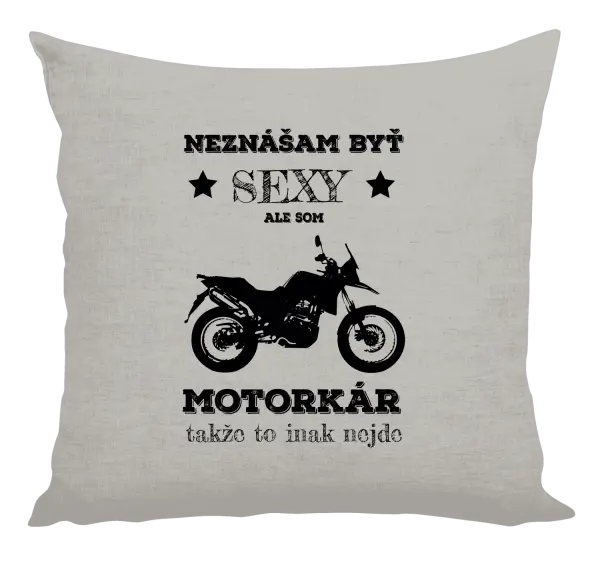 Vankúš Neznášam byť sexy, ale som motorkár