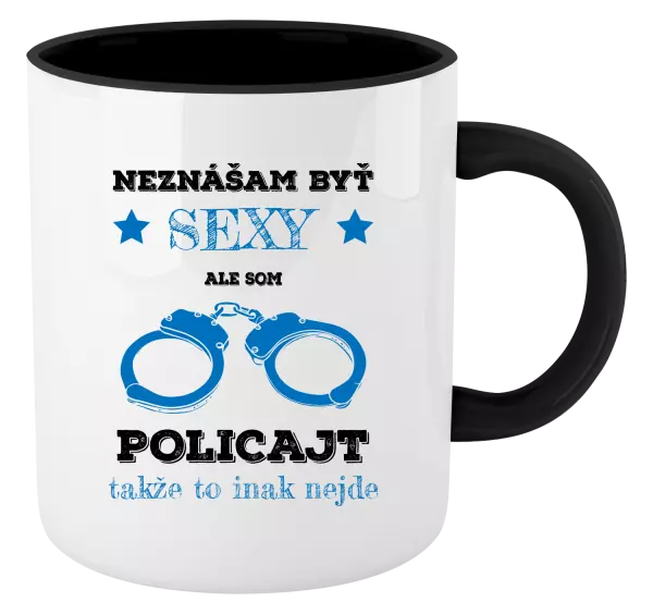 Hrnček  Neznášam byť sexy, ale som policajt