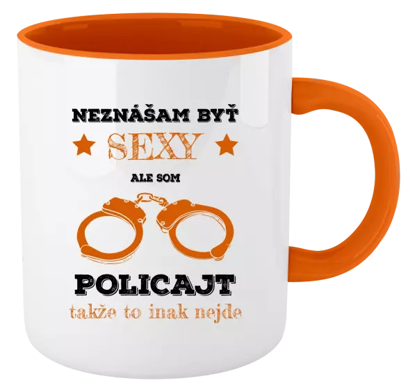 Hrnček  Neznášam byť sexy, ale som policajt