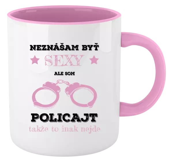 Hrnček  Neznášam byť sexy, ale som policajt