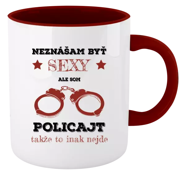 Hrnček  Neznášam byť sexy, ale som policajt