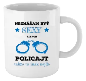 Hrnček Neznášam byť sexy, ale som policajt