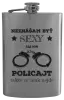 Ploskačka Neznášam byť sexy, ale som policajt