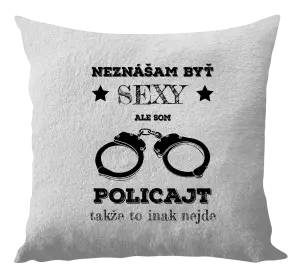Vankúš Neznášam byť sexy, ale som policajt