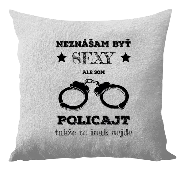 Vankúš Neznášam byť sexy, ale som policajt