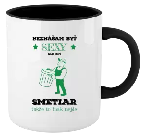 Hrnček  Neznášam byť sexy, ale som smetiar