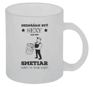 Hrnček Neznášam byť sexy, ale som smetiar