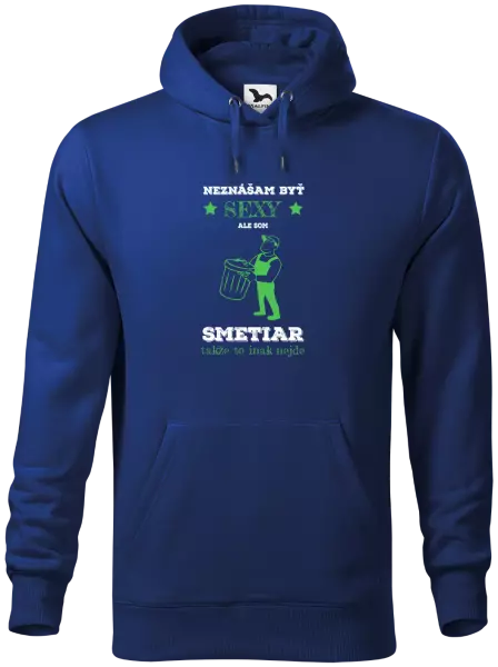 Pánska mikina Neznášam byť sexy, ale som smetiar