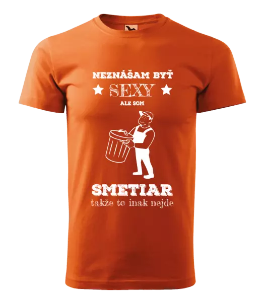 Pánske tričko Neznášam byť sexy, ale som smetiar