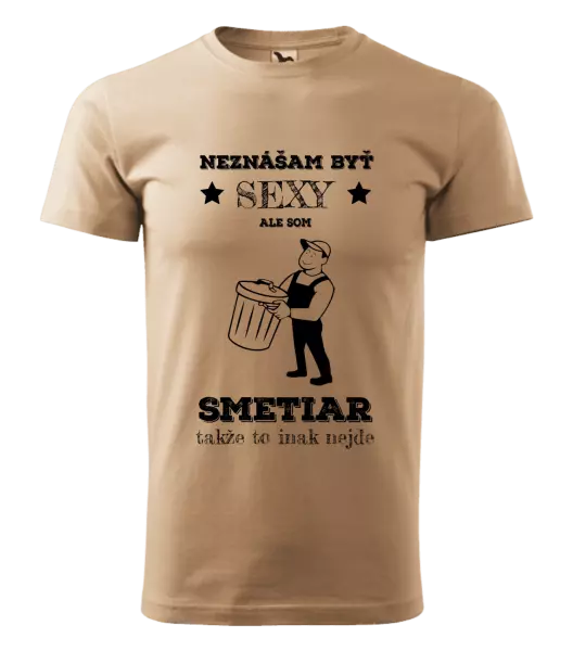 Pánske tričko Neznášam byť sexy, ale som smetiar