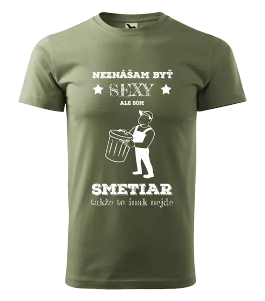 Pánske tričko Neznášam byť sexy, ale som smetiar