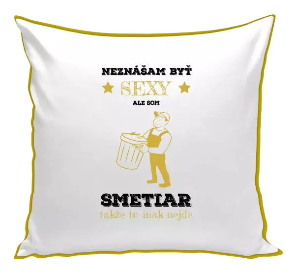 Vankúš Neznášam byť sexy, ale som smetiar