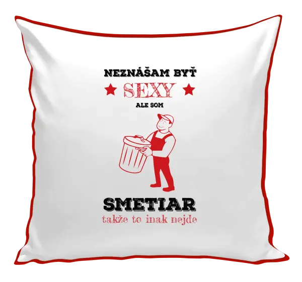 Vankúš Neznášam byť sexy, ale som smetiar