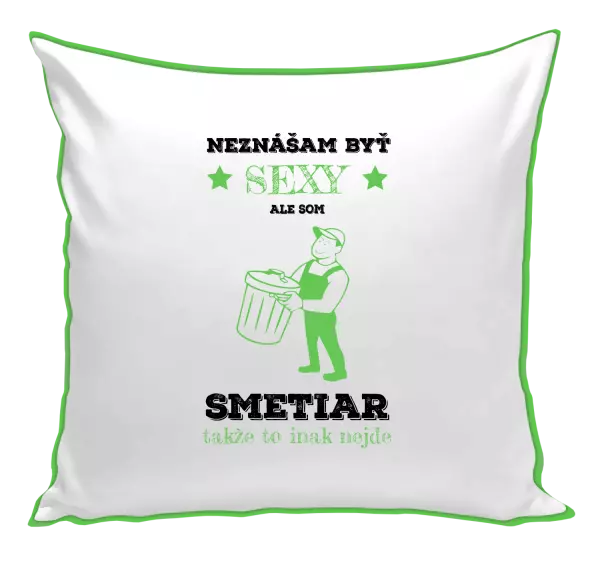 Vankúš Neznášam byť sexy, ale som smetiar