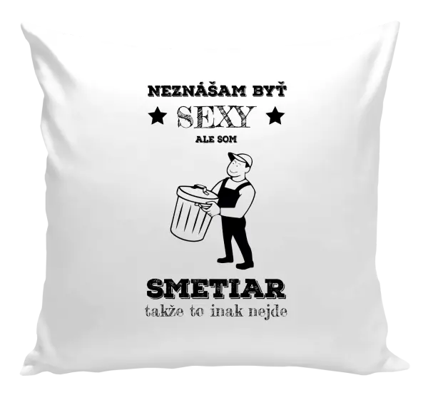 Vankúš Neznášam byť sexy, ale som smetiar