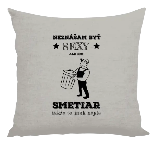 Vankúš Neznášam byť sexy, ale som smetiar