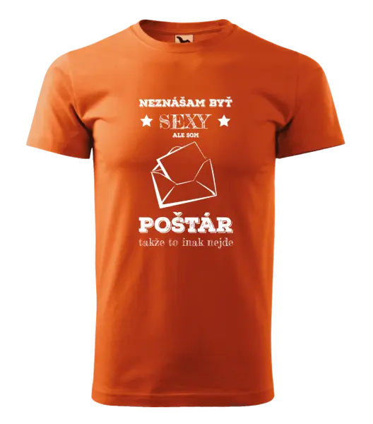 Pánske tričko Neznášam byť sexy, ale som poštár