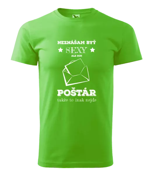 Pánske tričko Neznášam byť sexy, ale som poštár