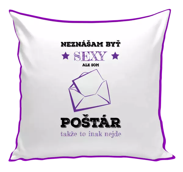 Vankúš Neznášam byť sexy, ale som poštár