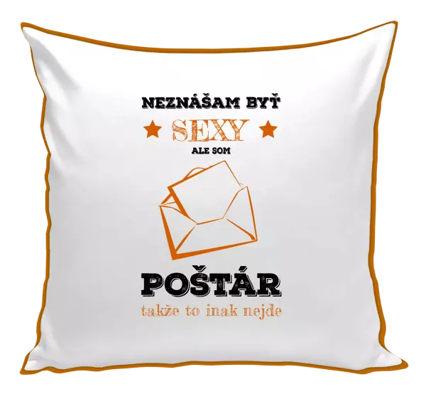 Vankúš Neznášam byť sexy, ale som poštár