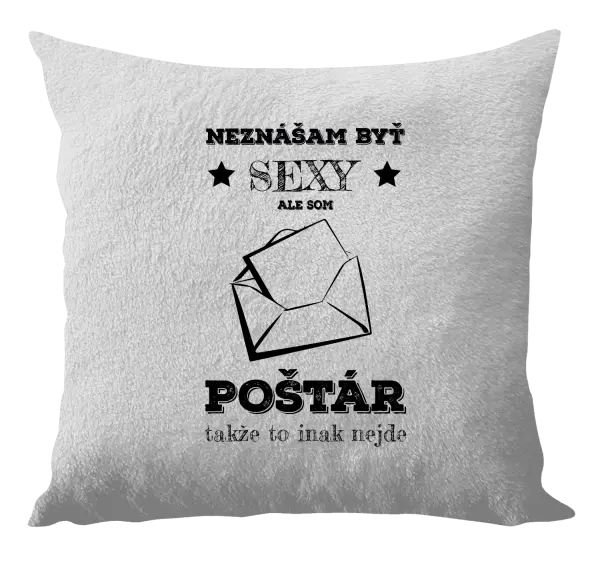 Vankúš Neznášam byť sexy, ale som poštár