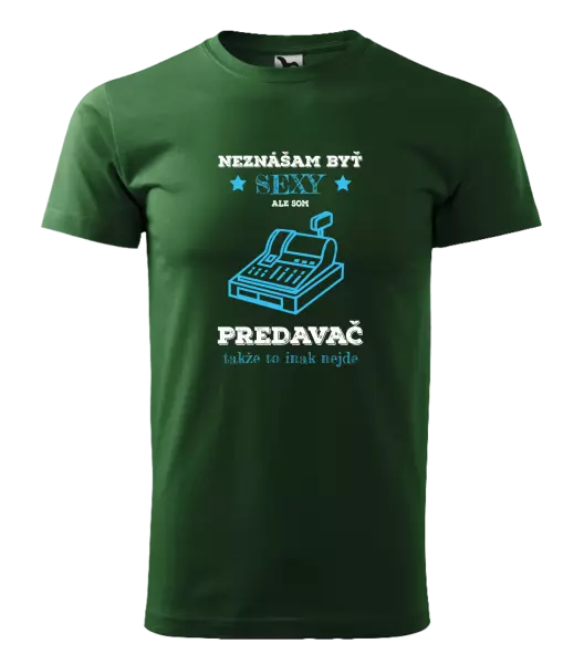 Pánske tričko Neznášam byť sexy, ale som predavač