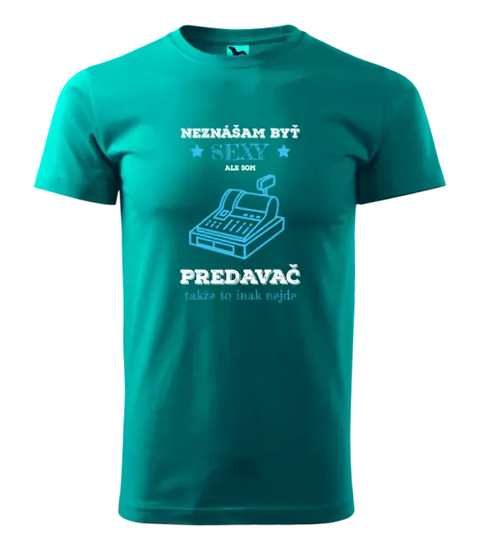 Pánske tričko Neznášam byť sexy, ale som predavač