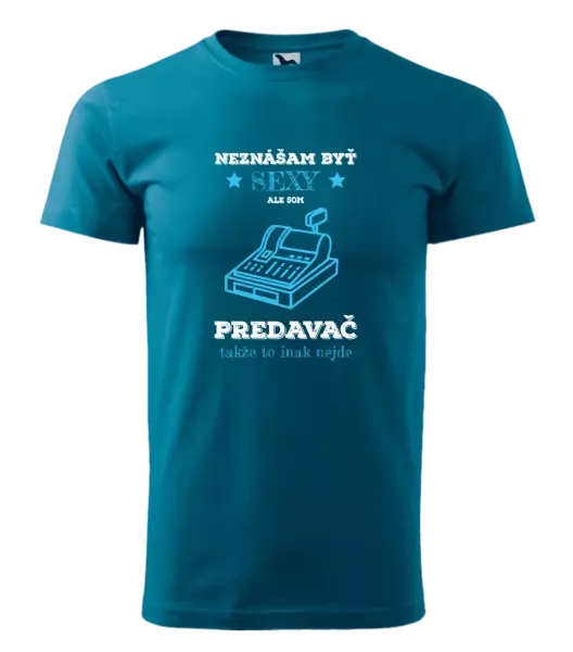 Pánske tričko Neznášam byť sexy, ale som predavač