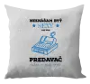 Vankúš Neznášam byť sexy, ale som predavač