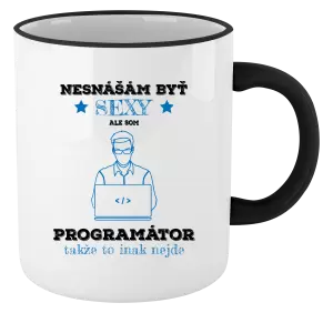 Hrnček Neznášam byť sexy, ale som programátor