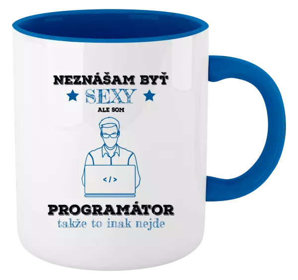 Hrnček  Neznášam byť sexy, ale som programátor