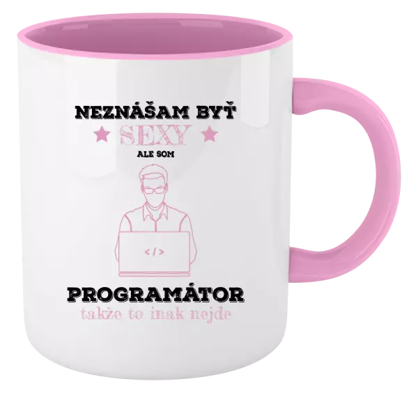 Hrnček  Neznášam byť sexy, ale som programátor