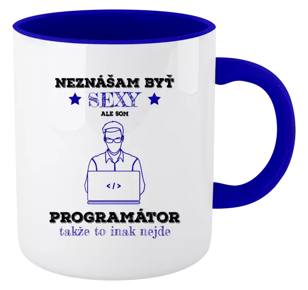 Hrnček  Neznášam byť sexy, ale som programátor