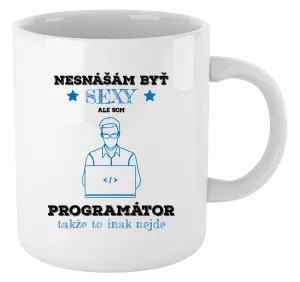 Hrnček Neznášam byť sexy, ale som programátor