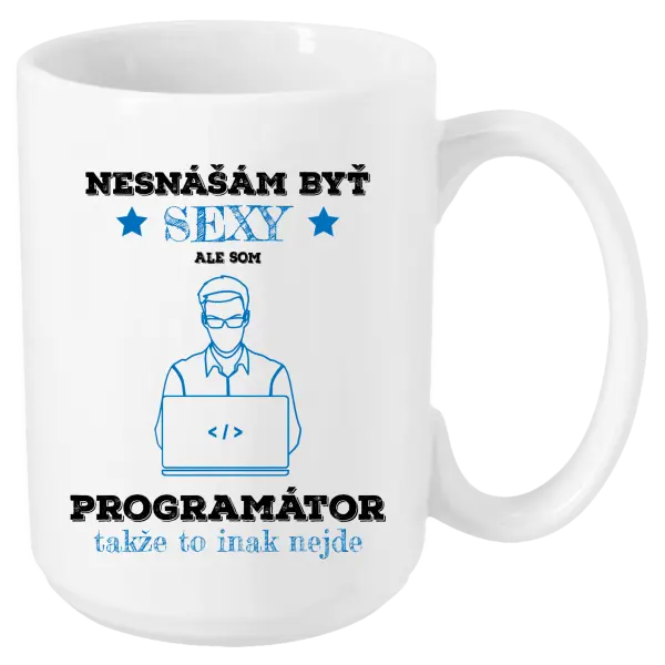 Hrnček Neznášam byť sexy, ale som programátor