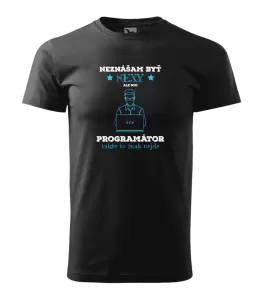 Pánske tričko Neznášam byť sexy, ale som programátor
