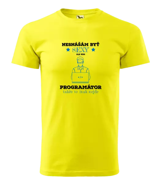 Pánske tričko Neznášam byť sexy, ale som programátor