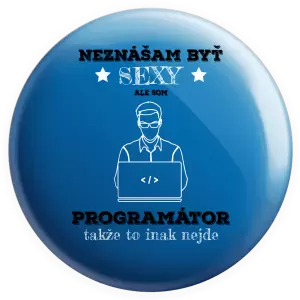Placka Neznášam byť sexy, ale som programátor