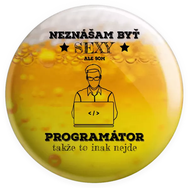 Placka Neznášam byť sexy, ale som programátor