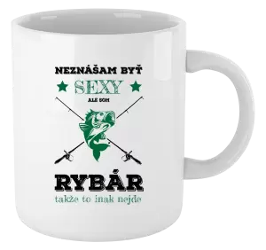 Hrnček Neznášam byť sexy, ale som rybár