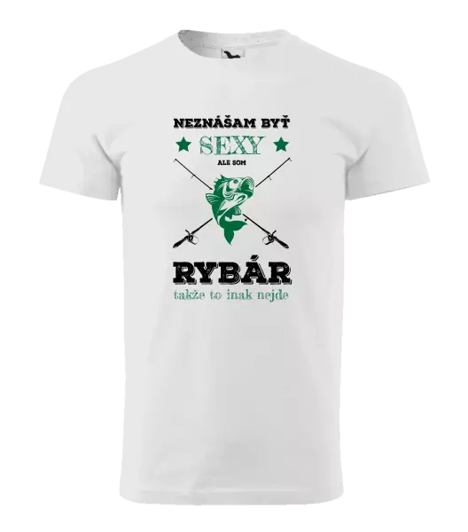 Pánske tričko Neznášam byť sexy, ale som rybár
