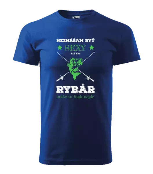 Pánske tričko Neznášam byť sexy, ale som rybár