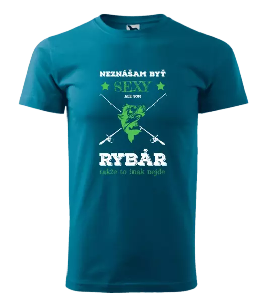 Pánske tričko Neznášam byť sexy, ale som rybár