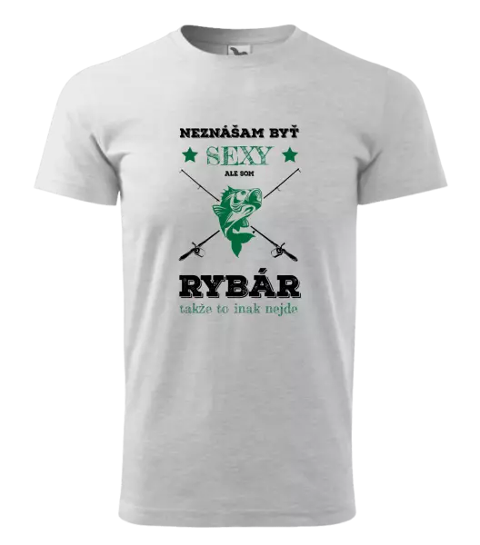 Pánske tričko Neznášam byť sexy, ale som rybár