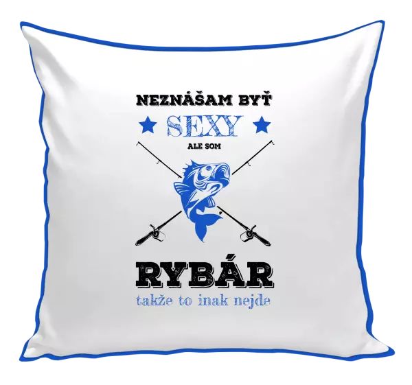 Vankúš Neznášam byť sexy, ale som rybár
