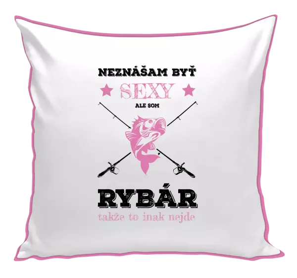 Vankúš Neznášam byť sexy, ale som rybár