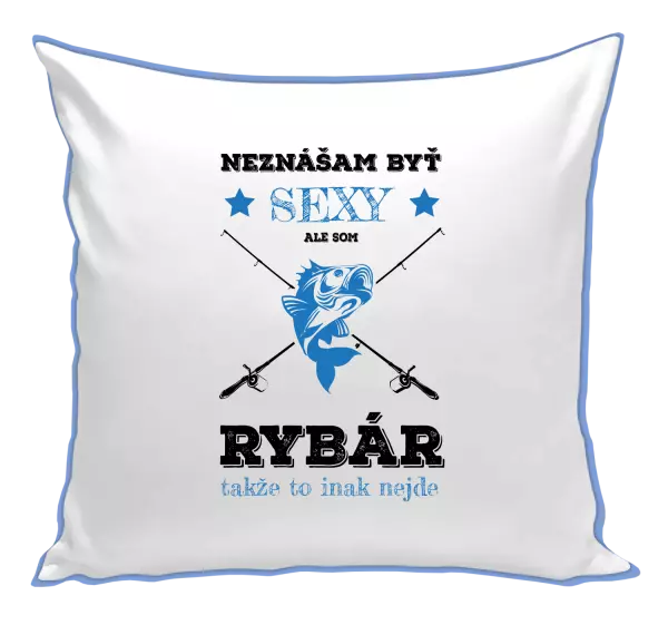 Vankúš Neznášam byť sexy, ale som rybár
