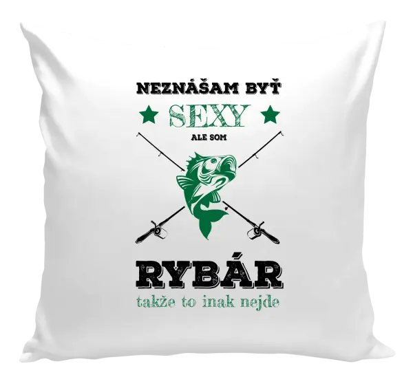 Vankúš Neznášam byť sexy, ale som rybár